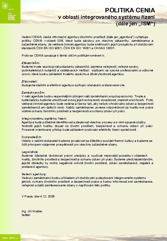 POLITIKA CENIA CZECH ČESKÁ ENVIRONMENTAL INFORMAČNÍ INFOMATION AGENTURA AGENCY ŽIVOTNÍHO PROSTŘEDÍ v oblasti integrovaného
