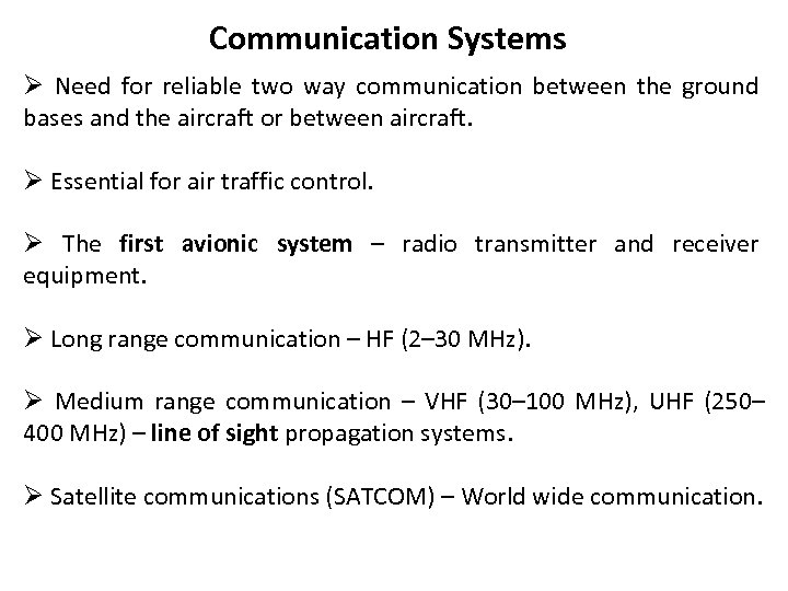 Communication Systems Ø Need for reliable two way communication between the ground bases and