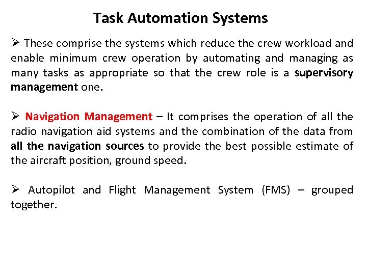 Task Automation Systems Ø These comprise the systems which reduce the crew workload and
