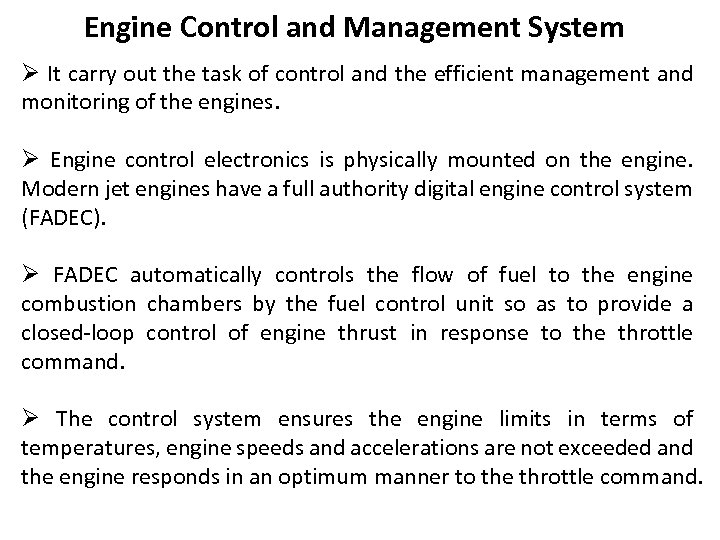Engine Control and Management System Ø It carry out the task of control and