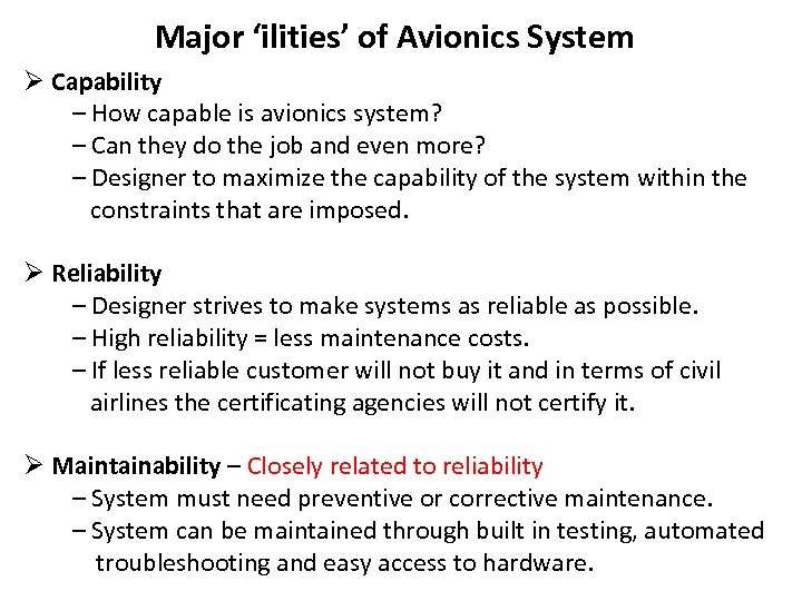 Major ‘ilities’ of Avionics System Ø Capability – How capable is avionics system? –