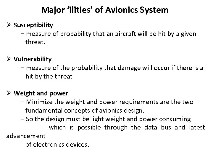 Major ‘ilities’ of Avionics System Ø Susceptibility – measure of probability that an aircraft