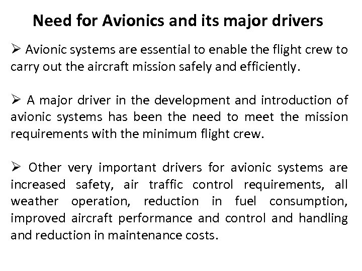Need for Avionics and its major drivers Ø Avionic systems are essential to enable