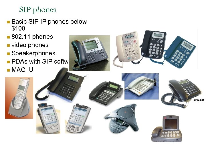 SIP phones n Basic SIP IP phones below $100 n 802. 11 phones n
