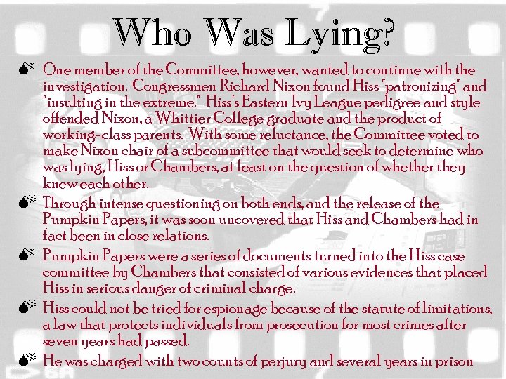 Who Was Lying? M One member of the Committee, however, wanted to continue with