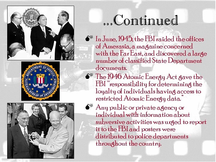. . . Continued M In June, 1945, the FBI raided the offices of