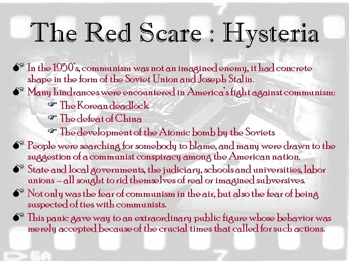 The Red Scare : Hysteria M In the 1950’s, communism was not an imagined