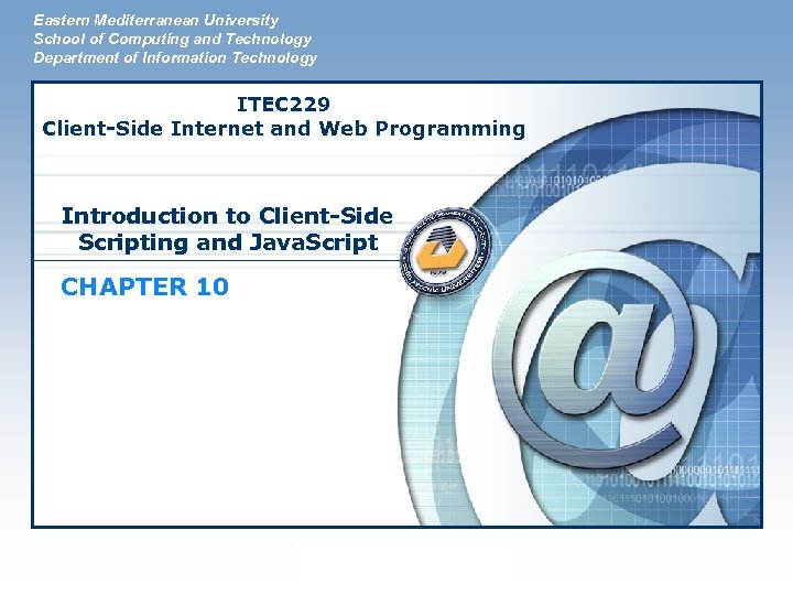 Eastern Mediterranean University School of Computing and Technology Department of Information Technology ITEC 229