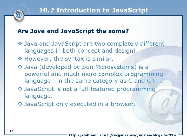 10. 2 Introduction to Java. Script Are Java and Java. Script the same? v