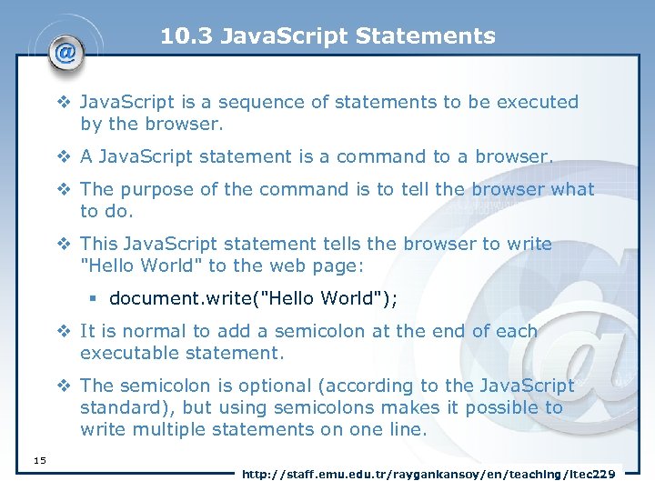 10. 3 Java. Script Statements v Java. Script is a sequence of statements to