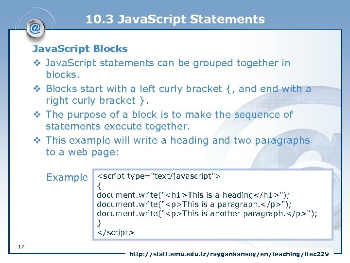 10. 3 Java. Script Statements Java. Script Blocks v Java. Script statements can be