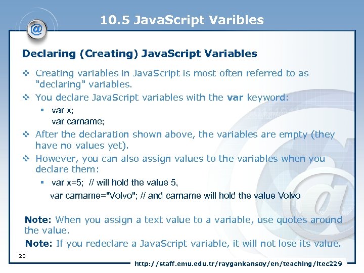 10. 5 Java. Script Varibles Declaring (Creating) Java. Script Variables v Creating variables in