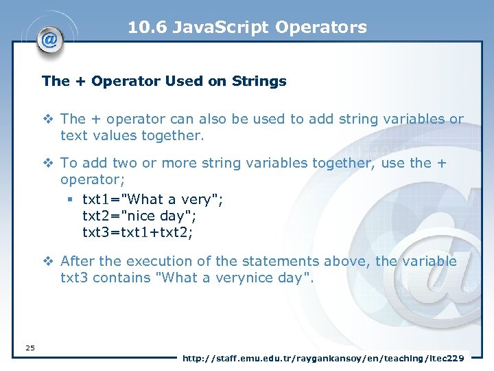 10. 6 Java. Script Operators The + Operator Used on Strings v The +