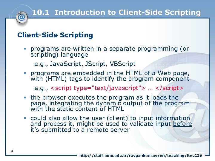 10. 1 Introduction to Client-Side Scripting § programs are written in a separate programming