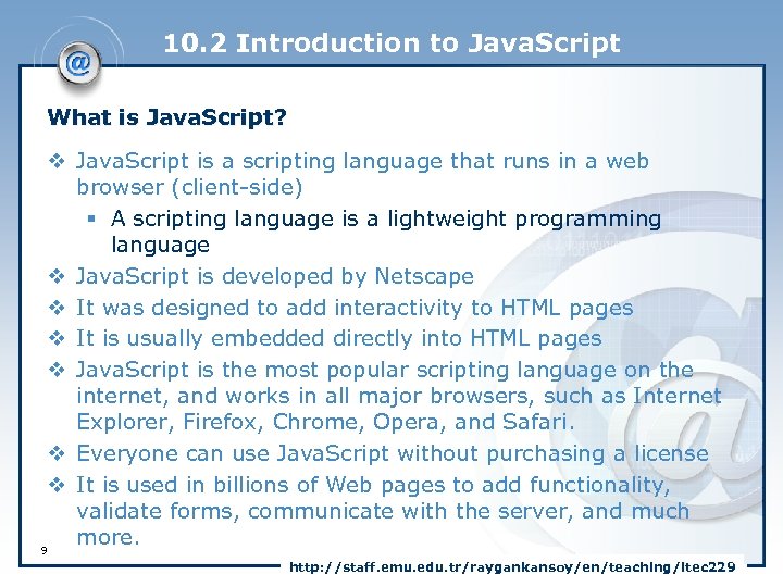 10. 2 Introduction to Java. Script What is Java. Script? v Java. Script is