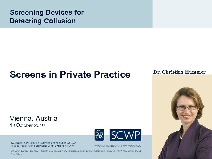 Screening Devices for Detecting Collusion Screens in Private Practice Dr. Christina Hummer Vienna, Austria