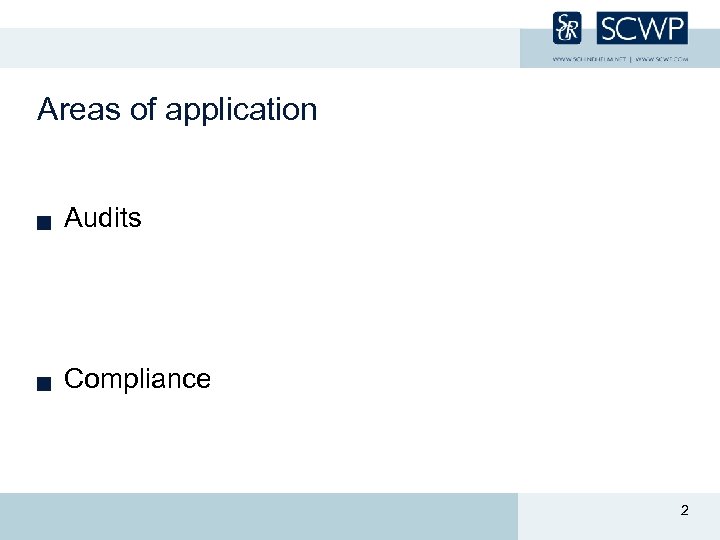 Areas of application g Audits g Compliance 2 