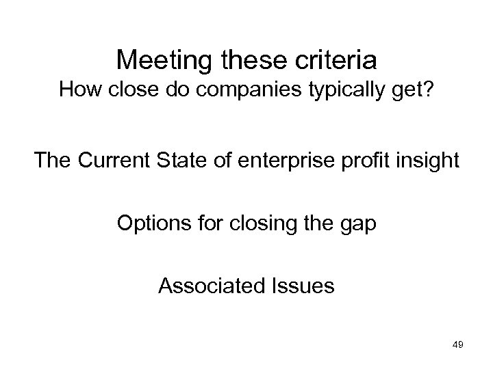 Meeting these criteria How close do companies typically get? The Current State of enterprise