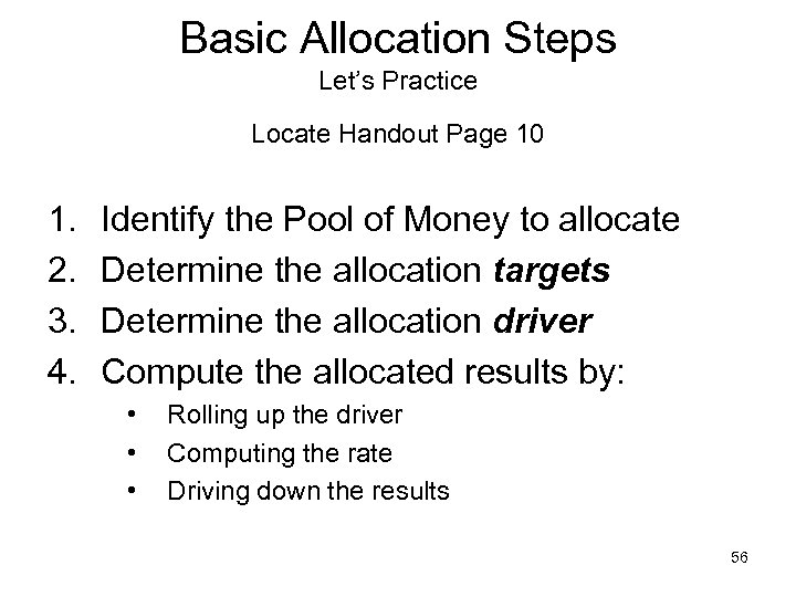 Basic Allocation Steps Let’s Practice Locate Handout Page 10 1. 2. 3. 4. Identify