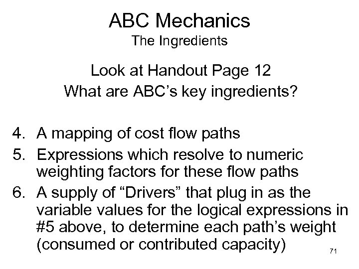ABC Mechanics The Ingredients Look at Handout Page 12 What are ABC’s key ingredients?