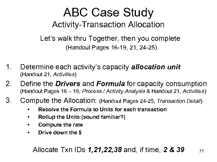 ABC Case Study Activity-Transaction Allocation Let’s walk thru Together, then you complete (Handout Pages