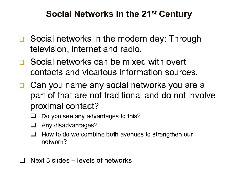 Social Networks in the 21 st Century q q q Social networks in the