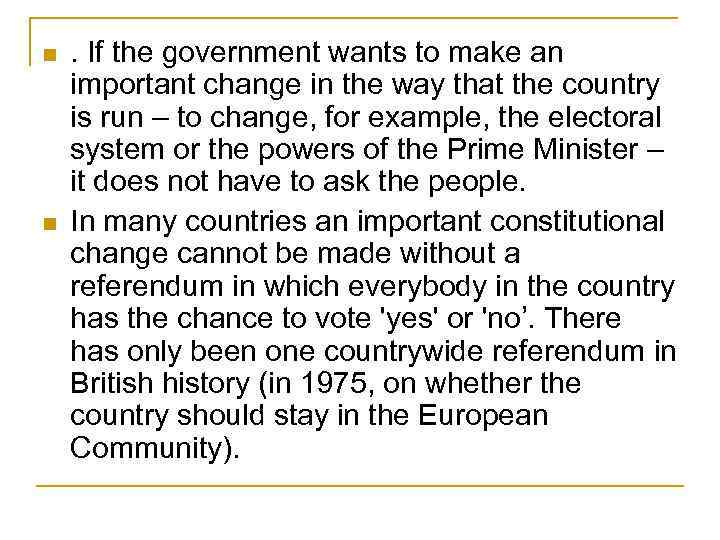 n n . If the government wants to make an important change in the