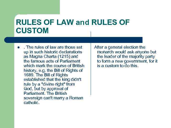 RULES OF LAW and RULES OF CUSTOM l . The rules of law are