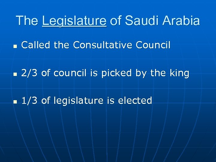 The Legislature of Saudi Arabia n Called the Consultative Council n 2/3 of council