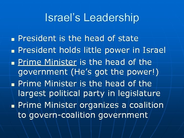 Israel’s Leadership n n n President is the head of state President holds little