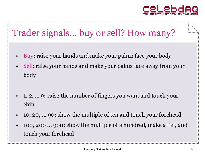 Trader signals… buy or sell? How many? • Buy: raise your hands and make