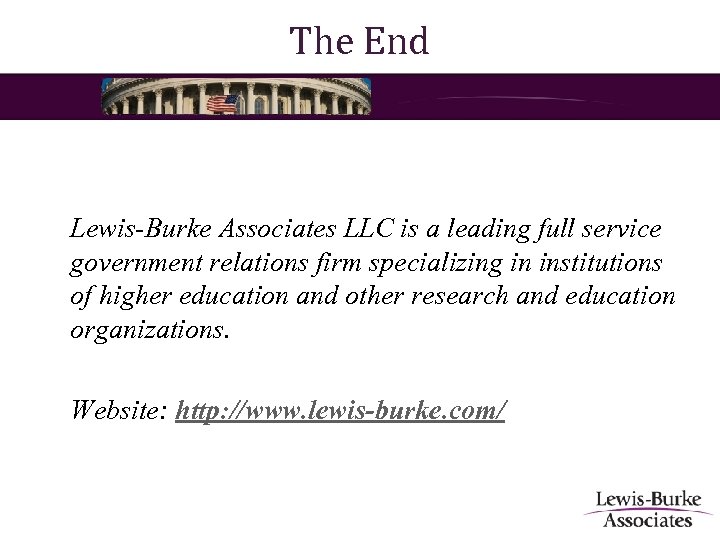 The End Lewis-Burke Associates LLC is a leading full service government relations firm specializing