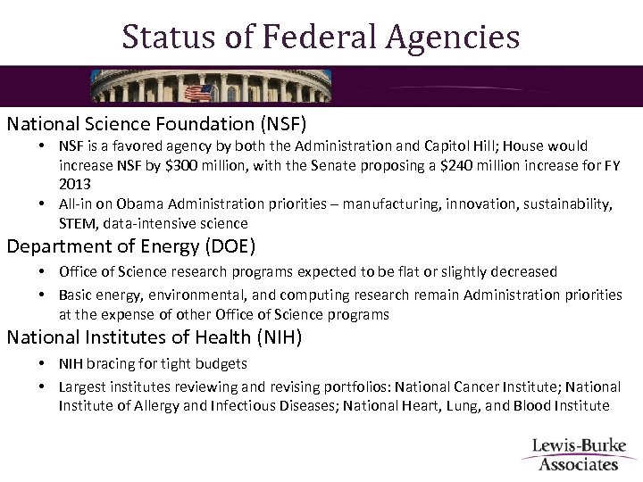 Status of Federal Agencies National Science Foundation (NSF) • NSF is a favored agency