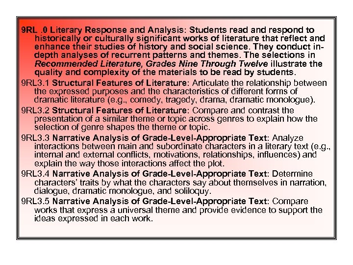 9 RL. 0 Literary Response and Analysis: Students read and respond to historically or