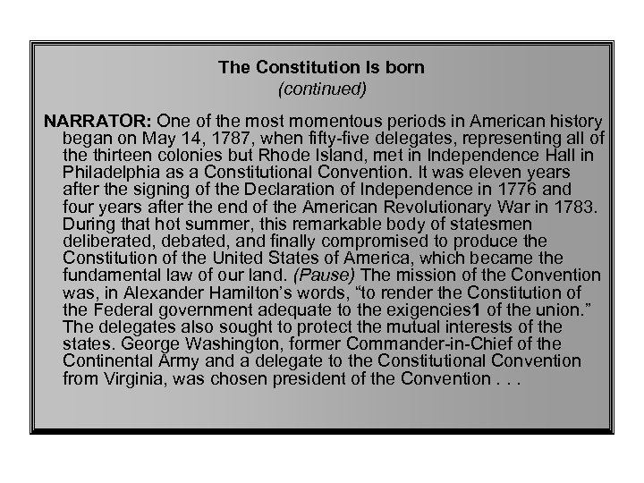 The Constitution Is born (continued) NARRATOR: One of the most momentous periods in American