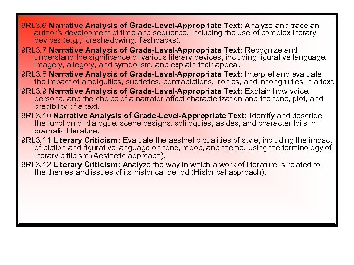 9 RL 3. 6 Narrative Analysis of Grade-Level-Appropriate Text: Analyze and trace an author’s