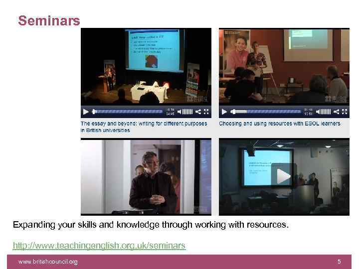 Seminars Expanding your skills and knowledge through working with resources. http: //www. teachingenglish. org.