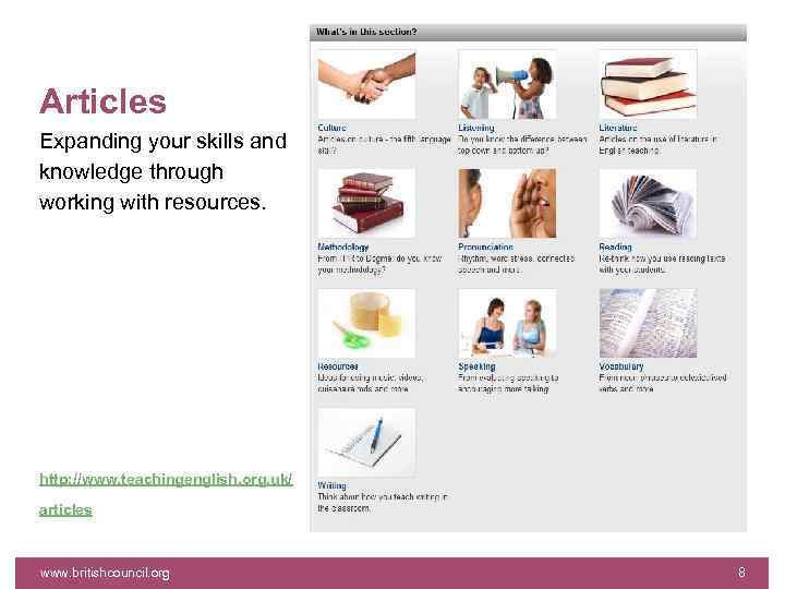 Articles Expanding your skills and knowledge through working with resources. http: //www. teachingenglish. org.
