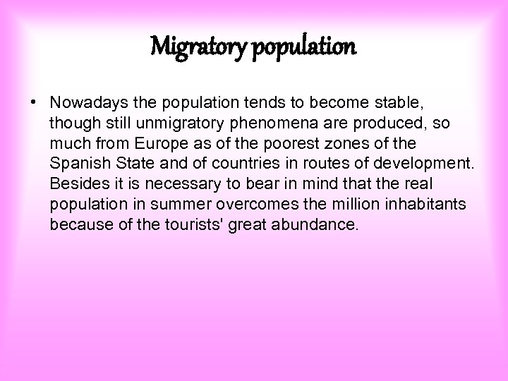 Migratory population • Nowadays the population tends to become stable, though still unmigratory phenomena