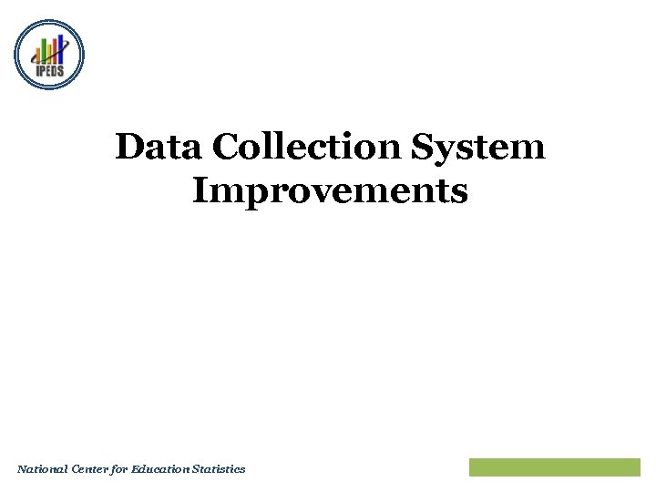 Data Collection System Improvements National Center for Education Statistics Train the Trainers 2010 15