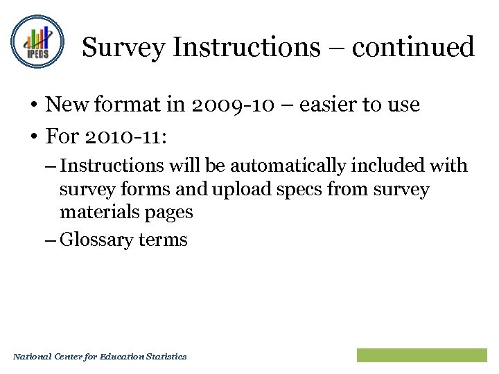 Survey Instructions – continued • New format in 2009 -10 – easier to use