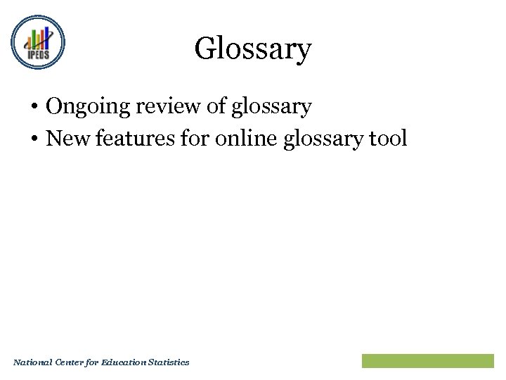 Glossary • Ongoing review of glossary • New features for online glossary tool National