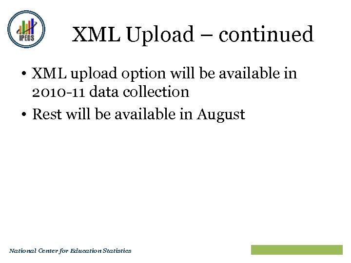 XML Upload – continued • XML upload option will be available in 2010 -11