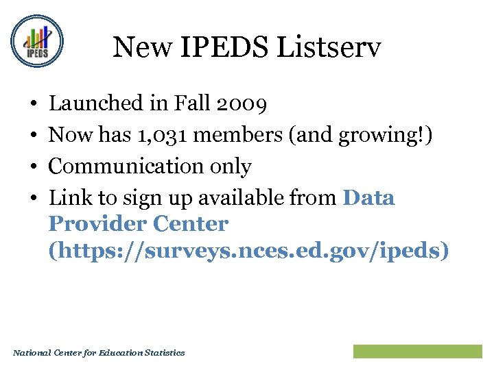 New IPEDS Listserv • • Launched in Fall 2009 Now has 1, 031 members