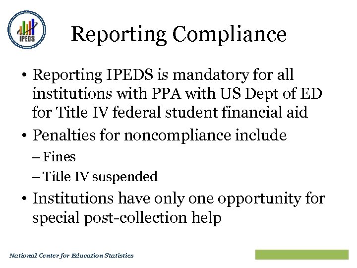 Reporting Compliance • Reporting IPEDS is mandatory for all institutions with PPA with US