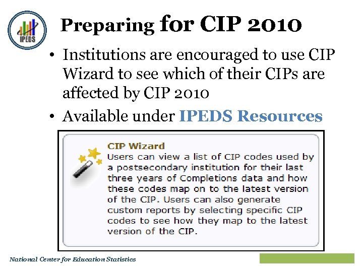 Preparing for CIP 2010 • Institutions are encouraged to use CIP Wizard to see