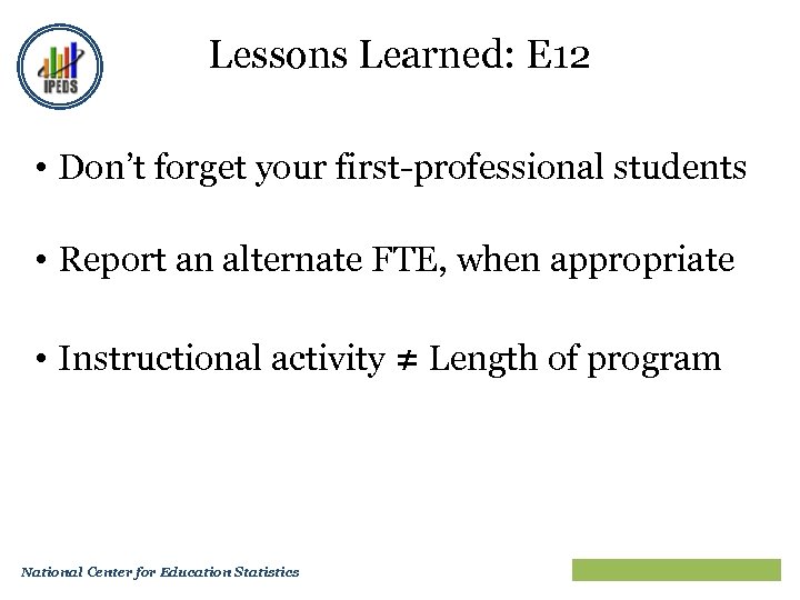 Lessons Learned: E 12 • Don’t forget your first-professional students • Report an alternate