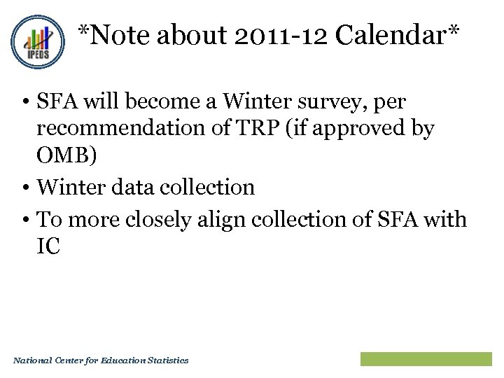 *Note about 2011 -12 Calendar* • SFA will become a Winter survey, per recommendation