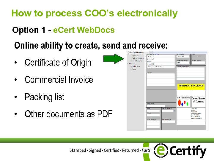 How to process COO’s electronically Option 1 - e. Cert Web. Docs Online ability