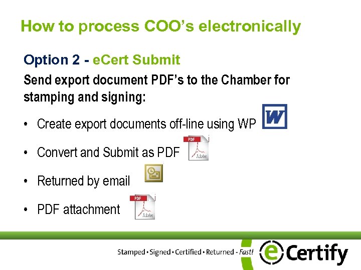 How to process COO’s electronically Option 2 - e. Cert Submit Send export document